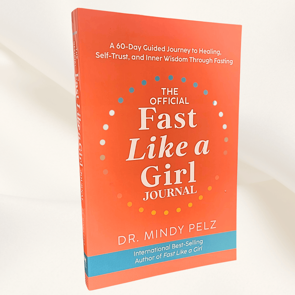 The Official Fast Like a Girl Journal by Dr. Mindy Pelz – 60 Day Guided Journal