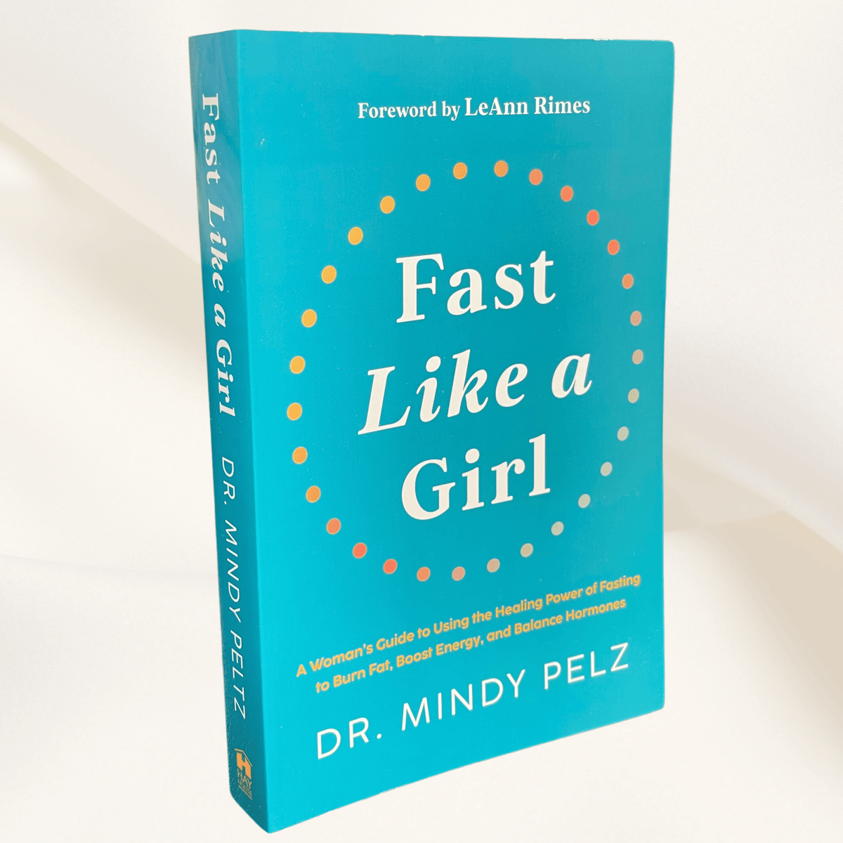 Fast Like a Girl by Dr. Mindy Pelz – Women's Fasting Guide Paperback