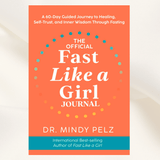 The Official Fast Like a Girl Journal by Dr. Mindy Pelz – 60 Day Guided Journal
